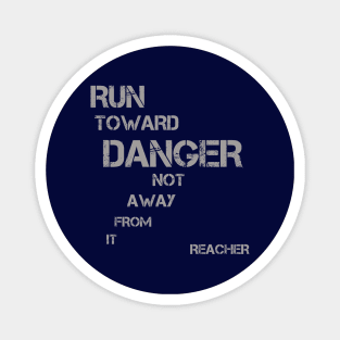 Run Toward Danger Not Away From it - great book quote Magnet